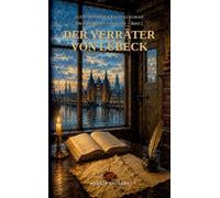 Der Verräter von Lübeck - Die Fälle des Veit Falkenrieth - Band 2