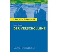 Der Verschollene (Amerika) von Franz Kafka.: Textanalyse und Interpretation mit ausführlicher Inhaltsangabe und Abituraufgaben mit Lösungen