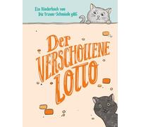 Der verschollene Lotto: Ein Kinderbuch über Mut, Freundschaft und Selbstvertrauen - Spielerisch Resilienz stärken, Achtsamkeit üben, Emotionen verstehen und positiv mit Fehlern umgehen.