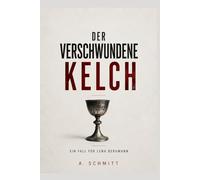 Der verschwundene Kelch: Ein Fall für Lena Bergmann