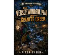 Der Verschwundene Pfad von Granite Creek