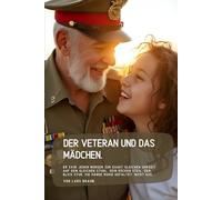 Der Veteran und das Mädchen.: Er saß jeden Morgen zur exakt gleichen Uhrzeit auf dem gleichen Stuhl. Sein Rücken steil, der Blick stur, die Hände ruhig gefaltet. Nicht aus…