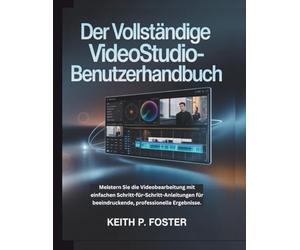 Der vollständige VideoStudio-Benutzerhandbuch: Meistern Sie die Videobearbeitung mit einfachen Schritt-für-Schritt-Anleitungen für beeindruckende, professionelle Ergebnisse.