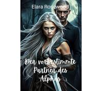 Der vorbestimmte Partner des Alphas: Eine paranormale Romanze mit zweiter Chance (Broken Souls, Buch 1): 2