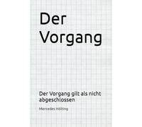 Der Vorgang: Fallakten zu Nähe, Anpassung, Nachwirkung