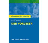 Der Vorleser. Textanalyse und Interpretation: Alle erforderlichen Infos zum Autor, Werk, Epoche, Aufbau, ausführliche Inhaltsangabe, ... für Abitur, Klausur und Referat: 403