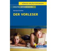 Der Vorleser von Bernhard Schlink - Textanalyse und Interpretation: mit Zusammenfassung, Inhaltsangabe, Charakterisierung, Szenenanalyse, Prüfungsaufgaben uvm.: 403