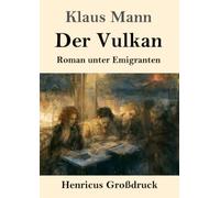 Der Vulkan (Großdruck): Roman unter Emigranten