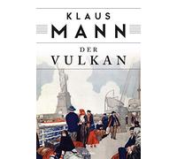 Der Vulkan: Roman unter Emigranten