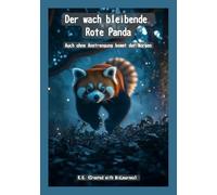 Der wach bleibende Rote Panda: Auch ohne Anstrengung kommt der Morgen