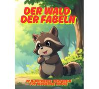 Der Wald der Fabeln: 22 illustrierte Tierfabeln für neugierige Kinder