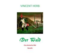 Der Wald: Eine deutsche Mär, Novelle