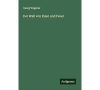 Der Wall von Eisen und Feuer