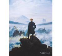 Der Wanderer über dem Nebelmeer Monatsplaner 2026: Caspar David Friedrich | Planer 2026 mit Raum für Notizen | Januar - Dezember mit Wochenansicht | ... Terminpläne | Agenda Organizer Terminplaner
