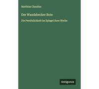 Der Wandsbecker Bote: Die Persönlichkeit im Spiegel ihrer Werke