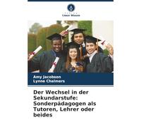 Der Wechsel in der Sekundarstufe: Sonderpädagogen als Tutoren, Lehrer oder beides