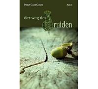 Der Weg des Druiden: Eine Reise durch die keltische Spiritualität