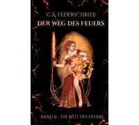 Der Weg des Feuers: Die Wut des Feuers: 2