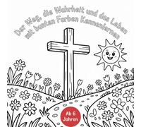 Der Weg, die Wahrheit und das Leben mit bunten Farben kennenlernen