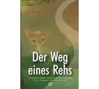 Der Weg eines Rehs: Wissen ein Tropfen, Nichtwissen das weite Meer - Ich, Staubkorn in der Milchstrasse