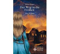 Der Weg in die Freiheit: Der Traum