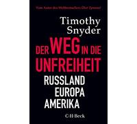 Der Weg in die Unfreiheit: Russland, Europa, Amerika: 6362
