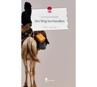 Der Weg ins Paradies. Life is a Story - story.one
