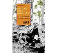 Der Weg nach Mittelerde: Wie J.R.R. Tolkien "Der Herr der Ringe" schuf