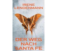 Der Weg nach Santa Fe: Eine Familien- und Erinnerungsreise