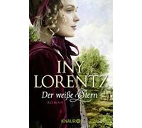 Der weiße Stern: Roman | Die große historische Auswanderersaga von Erfolgsautorin Iny Lorentz: 2