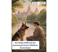 DER WELPE LOKI UND DER PSYCHOLOGIE LEHRER YESON IN DEUTSCHLAND: LOKI AND PSYCHOLOGY TUTOR YESON ARE IN GERMANY