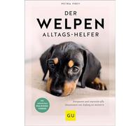 Der Welpen-Alltags-Helfer: Entspannt und souverän alle Situationen von Anfang an meistern. Mit zahlreichen Trainingsvideos