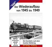 Der Wiederaufbau von 1945 bis 1949 - Die Eisenbahn nach dem Zweiten Weltkrieg
