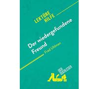 Der wiedergefundene Freund von Fred Uhlman (Lektürehilfe): Detaillierte Zusammenfassung, Personenanalyse und Interpretation