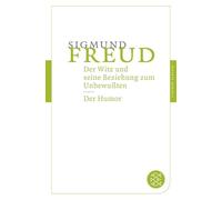 Der Witz und seine Beziehung zum Unbewußten / Der Humor