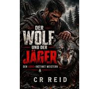 DER WOLF UND DER JÄGER: Den ADHS-Instinkt meistern