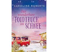 Der wunderbare Foodtruck im Schnee: Roman | Heiße Küsse an kalten Tagen entlang der englischen Küste - romantische Wohlfühlgeschichte für gemütliche Abende mit Glühwein auf der Couch: 2