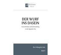 Der Wurf ins Dasein: Geworfenheit und Entfremdung in der digitalen Ära