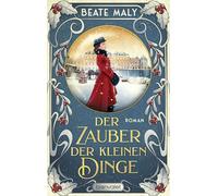 Der Zauber der kleinen Dinge: Roman