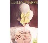 Der Zauber eines frühen Morgens: Roman