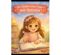 Der Zauber eines Tages mit Antonia