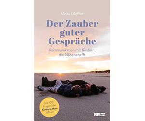 Der Zauber guter Gespräche: Kommunikation mit Kindern, die Nähe schafft