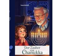 Der Zauber von Chanukka: Geschichten, Lichter und Wunder