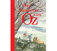 Der Zauberer von Oz: Der Kinderbuch-Klassiker in neuer Geschenkausgabe, zauberhaft illustriert von Marieke Nelissen | Das Original zum Musicalerfolg "Wicked" | Für Kinder und Jugendliche ab 5 Jahre