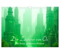 Der Zauberer von Oz - Die Reise zwischen Welten (Wandkalender 2027 DIN A4 quer), CALVENDO Monatskalender: Eine ikonische Reise neu erzählt - realistisch, cineastisch, poetisch.