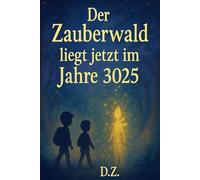 Der Zauberwald liegt im Jahr 3025