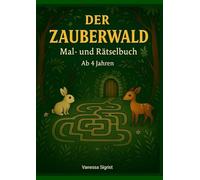 DER ZAUBERWALD: Mal- und Rätselbuch ab 4 Jahren