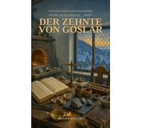 Der Zehnte von Goslar - Die Fälle des Veit Falkenrieth - Band 3