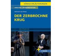 Der zerbrochne Krug von Heinrich von Kleist. - Textanalyse und Interpretation (incl. Variant): mit Zusammenfassung, Inhaltsangabe, Szenenanalyse, Prüfungsaufgaben uvm.: 30