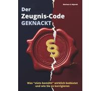 Der Zeugnis-Code geknackt: Was "stets bemüht" wirklich bedeutet und wie Sie es korrigieren